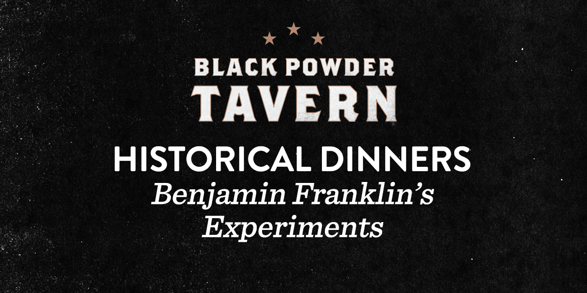 historical-dinner-series-benjamin-franklin-s-experiments-black